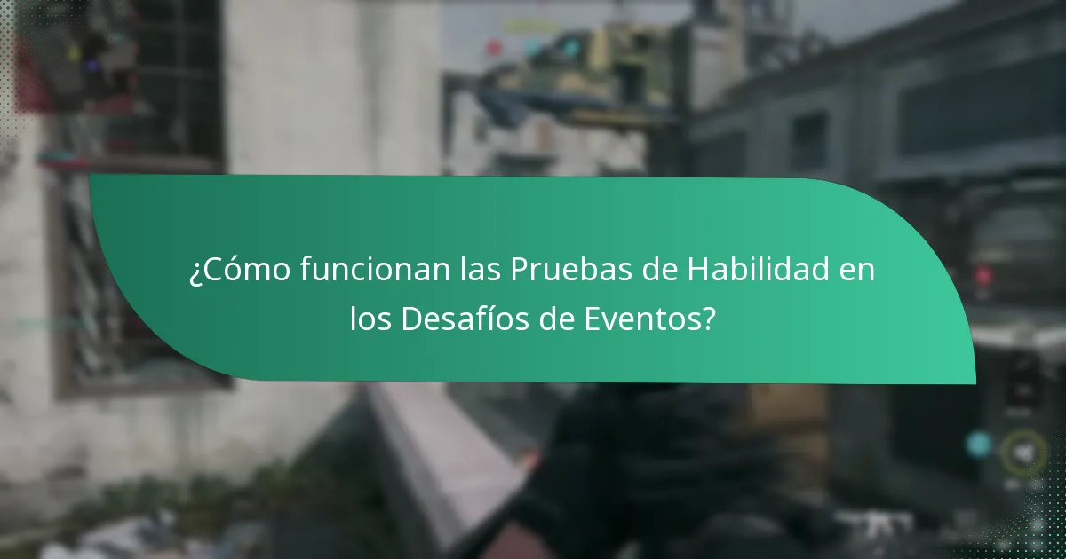 ¿Cómo funcionan las Pruebas de Habilidad en los Desafíos de Eventos?