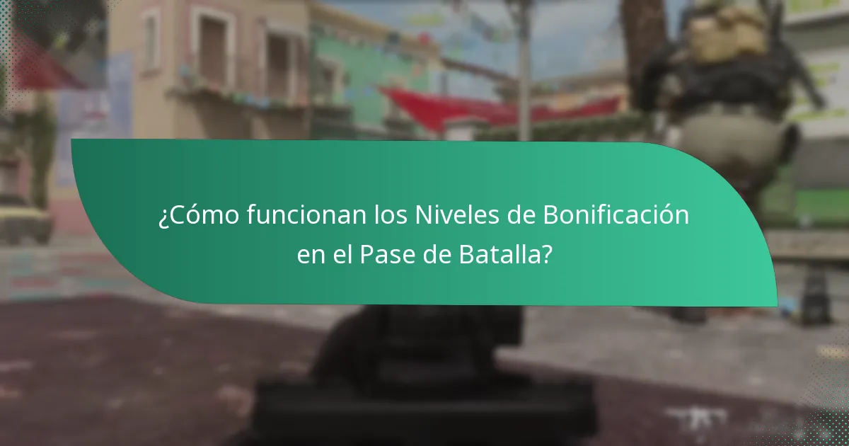 ¿Cómo funcionan los Niveles de Bonificación en el Pase de Batalla?