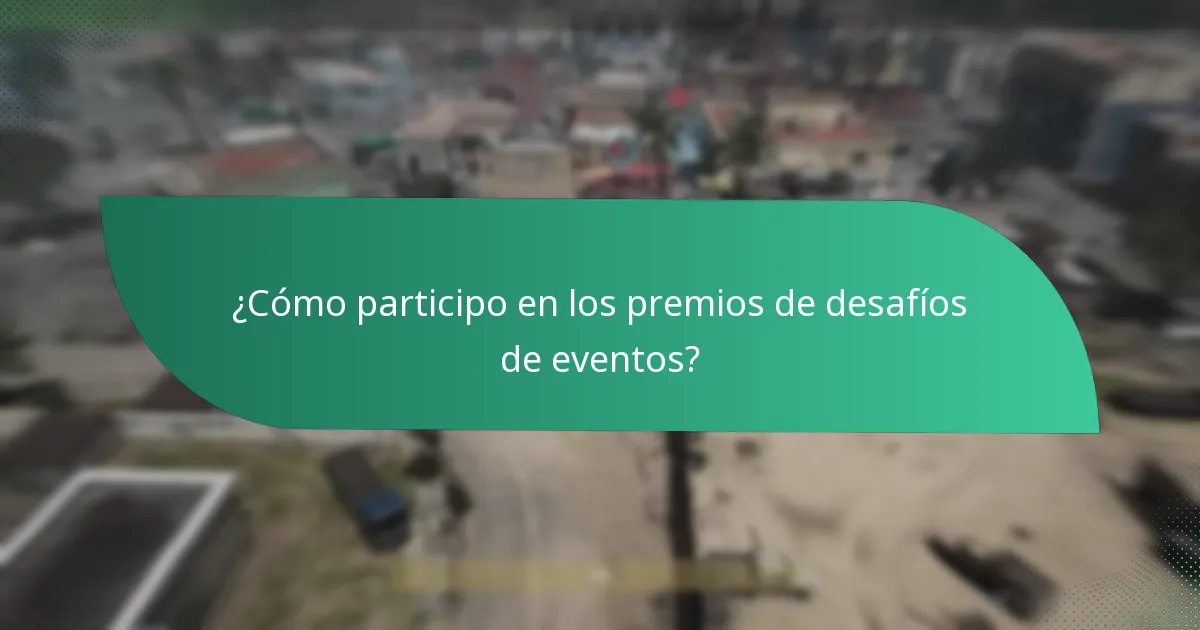 ¿Cómo participo en los premios de desafíos de eventos?