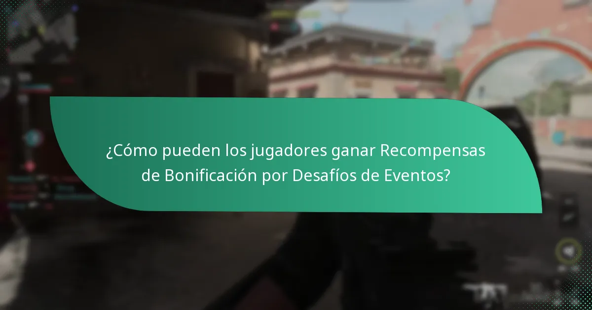 ¿Cómo pueden los jugadores ganar Recompensas de Bonificación por Desafíos de Eventos?