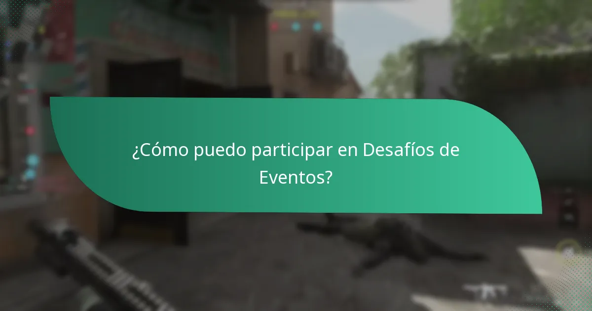 ¿Cómo puedo participar en Desafíos de Eventos?