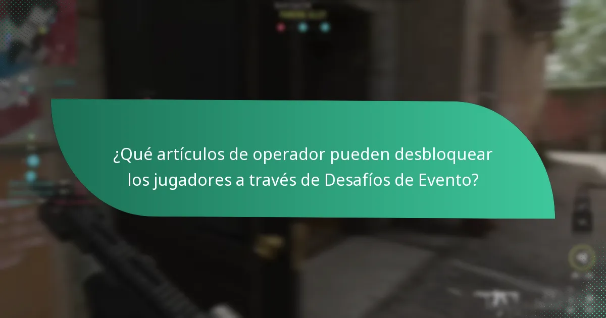 ¿Qué artículos de operador pueden desbloquear los jugadores a través de Desafíos de Evento?