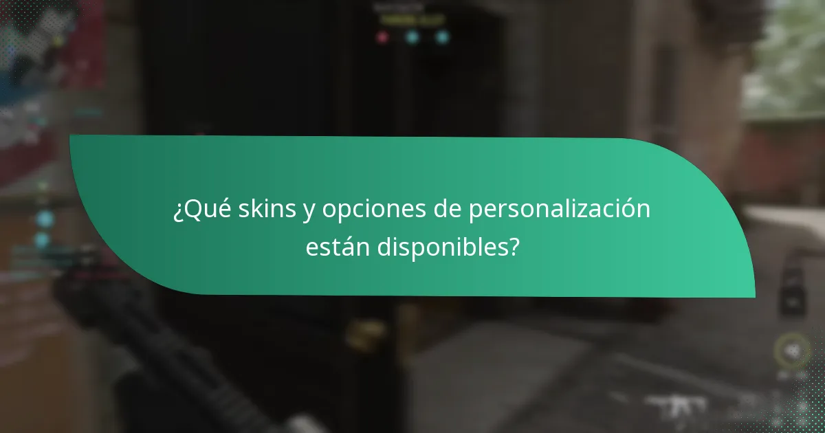 ¿Qué skins y opciones de personalización están disponibles?